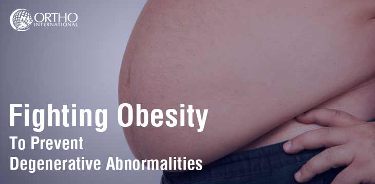 Fighting Obesity To Prevent Degenerative Abnormalities